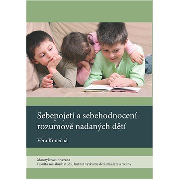 

Sebepojetí a sebehodnocení rozumově nadaných dětí