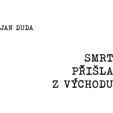 

Smrt přišla z východu