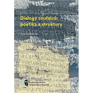 

Dialogy zoufalců: poetika a struktury