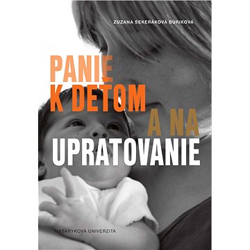 

Panie k deťom a na upratovanie