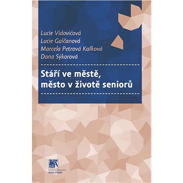 

Stáří ve městě, město v životě seniorů