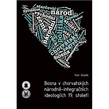 

Bosna v chorvatských národně-integračních ideologiích 19. století
