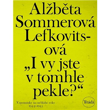 

„I vy jste v tomhle pekle“