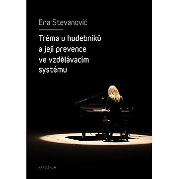 

Tréma u hudebníků a její prevence ve vzdělávacím systému