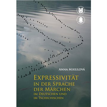 

Expressivität in der Sprache der Märchen im Deutschen und im Tschechischen