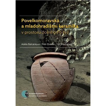 

Povelkomoravská a mladohradištní keramika v prostoru dolního Podyjí