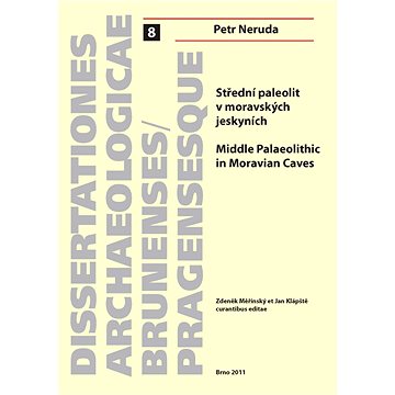 

Střední paleolit v moravských jeskyních. Middle Palaeolithic in Moravian Caves