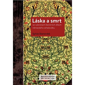 

Láska a smrt ve vybraných literárních dílech německého středověku