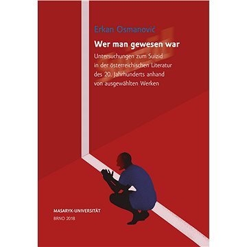 

Wer man gewesen war. Untersuchungen zum Suizid in der österreichischen Literatur des 20. Jahrhundert