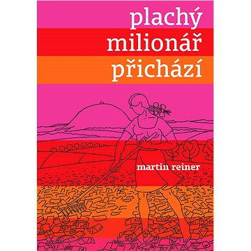 

Plachý milionář přichází