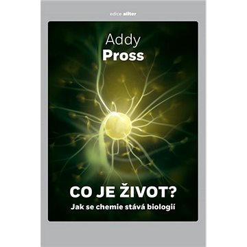 

Co je život Jak se chemie stává biologií
