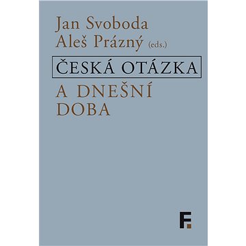

Česká otázka a dnešní doba