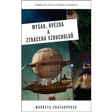 

Myšák, Hvězda a ztracená vzducholoď