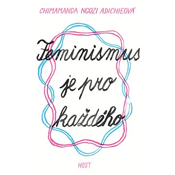 

Feminismus je pro každého