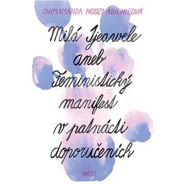 

Milá Ijeawele aneb Feministický manifest v patnácti doporučeních