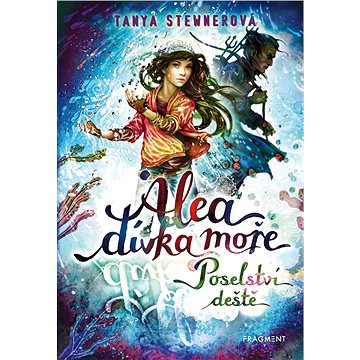 

Alea - dívka moře: Poselství deště