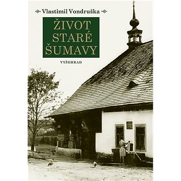 

Život staré Šumavy