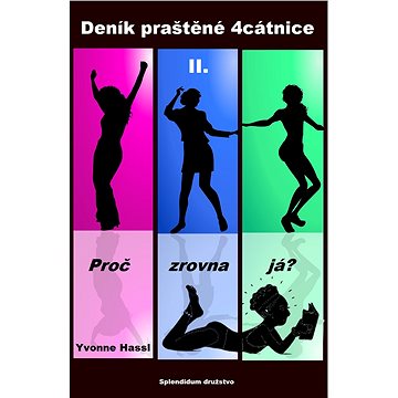 

Deník praštěné 4cátnice II.