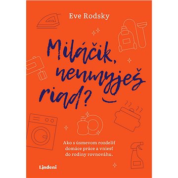 

Miláčik, neumyješ riad