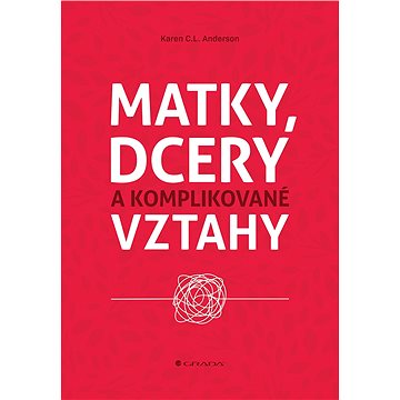 

Matky, dcery a komplikované vztahy