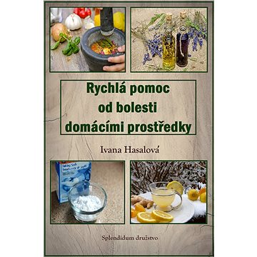 

Rychlá pomoc od bolesti domácími prostředky