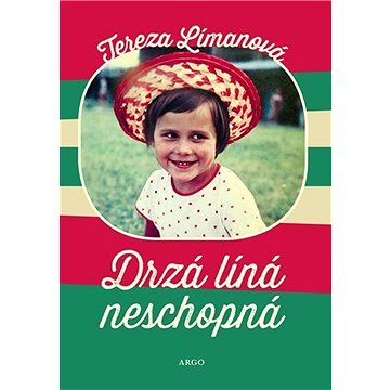 

Drzá líná neschopná
