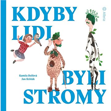 

Kdyby lidi byli stromy