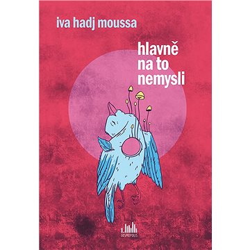

Hlavně na to nemysli