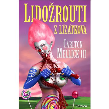 

Lidožrouti z Lízátkova