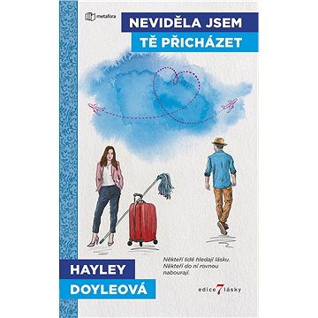 

Neviděla jsem tě přicházet