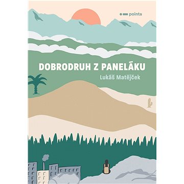 

Dobrodruh z paneláku
