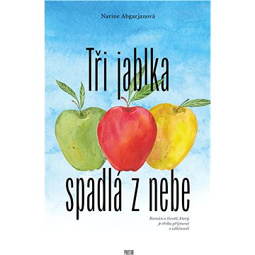 

Tři jablka spadlá z nebe