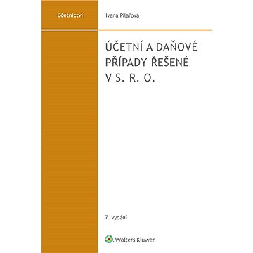 

Účetní a daňové případy řešené v s. r. o. - 7. vydání