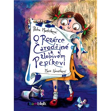 

O Rozárce Čarodějné a zlobivém Pepíkovi