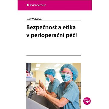 

Bezpečnost a etika v perioperační péči