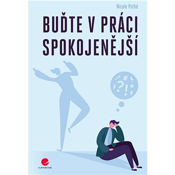 

Buďte v práci spokojenější
