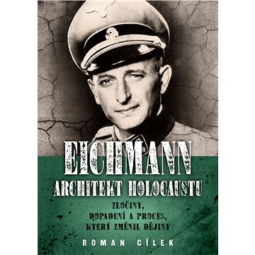 

Eichmann: Architekt holocaustu