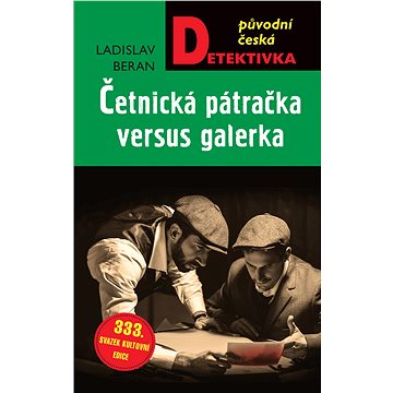 

Četnická pátračka versus galerka