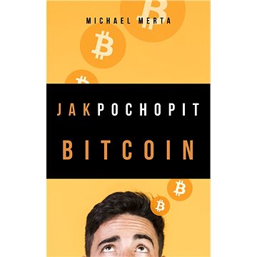 

Jak pochopit Bitcoin