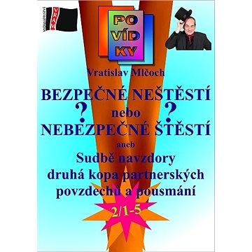 

Bezpečné neštěstí nebo nebezpečné štěstí