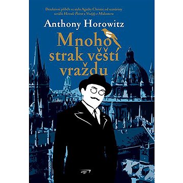 

Mnoho strak věští vraždu