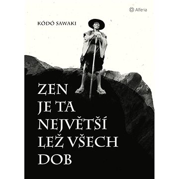 

Zen je ta největší lež všech dob