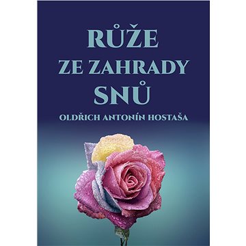

Růže ze zahrady snů