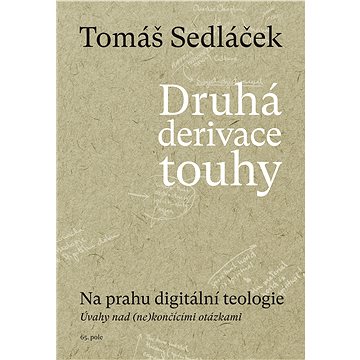 

Druhá derivace touhy II.