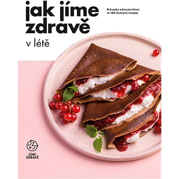 

Jak jíme zdravě v létě