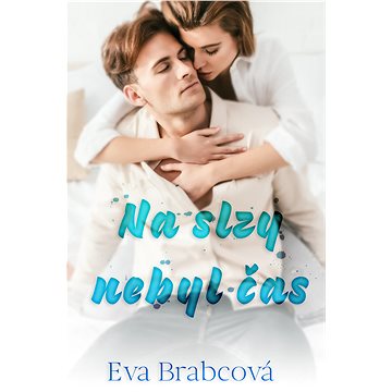 

Na slzy nebyl čas