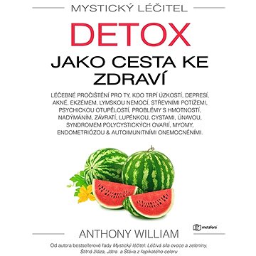 

Mystický léčitel: Detox jako cesta ke zdraví