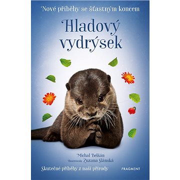 

Nové příběhy se šťastným koncem – Hladový vydrýsek