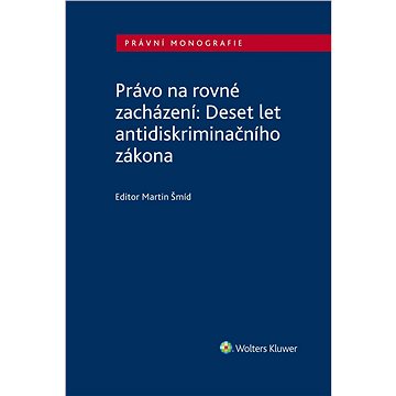 

Právo na rovné zacházení: Deset let antidiskriminačního zákona