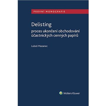 

Delisting - Proces ukončení obchodování účastnických cenných papírů